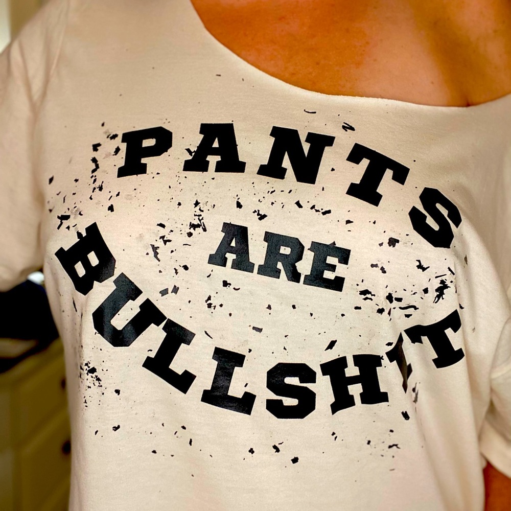 Pants are bullshit scoop neck confetti tee